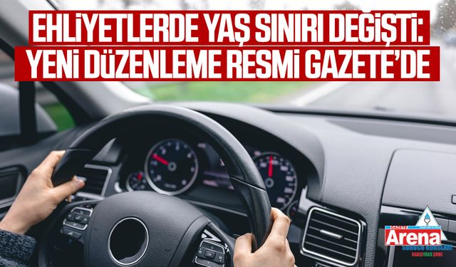 Ehliyetlerde yaş sınırı değişti: Yeni düzenleme Resmi Gazete’de