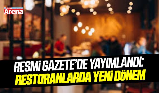 Resmi Gazete’de yayımlandı: Restoranlarda yeni dönem