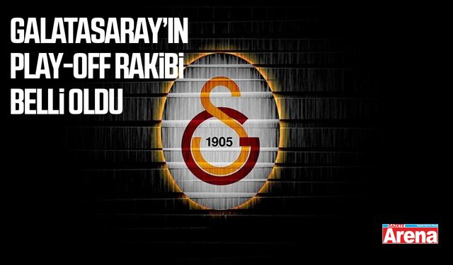 Galatasaray’ın şampiyonlar ligi play-off rakibi belli oldu