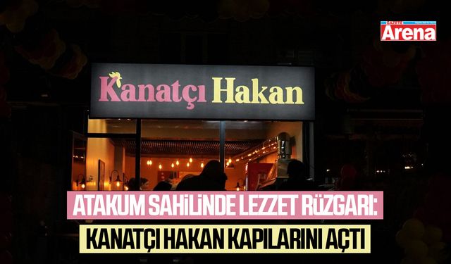 Atakum sahilinde lezzet rüzgarı: Kanatçı Hakan kapılarını açtı