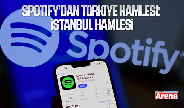 Spotify’dan Türkiye hamlesi: İstanbul hamlesi
