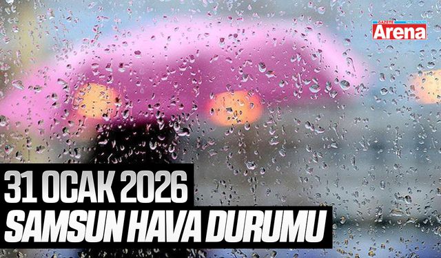 31 Ocak 2026 Samsun hava durumu