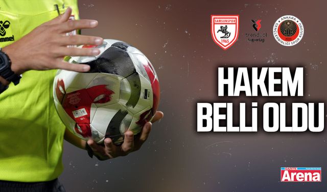 Gençlerbirliği – Samsunspor maçının hakemi açıklandı