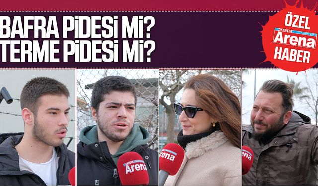 Samsun halkına sorduk: Bafra pidesi mi? Terme pidesi mi?
