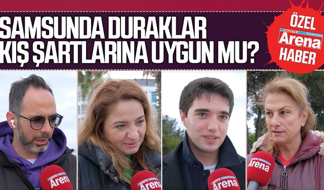 Samsunda duraklar kış şartlarına uygun mu?