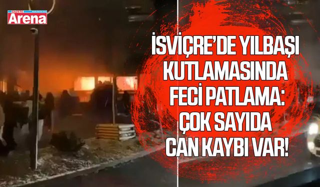 İsviçre’de yılbaşı kutlaması faciaya döndü!