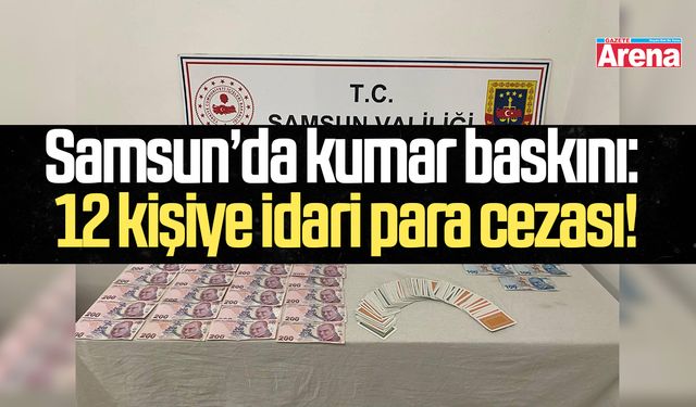 Samsun'da kumar baskını!