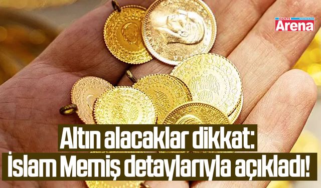 İslam Memiş altın alımlarını detaylarıyla açıkladı!