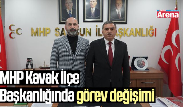 MHP Kavak İlçe Başkanlığında görev değişimi