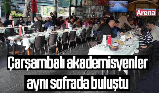 Çarşambalı akademisyenler aynı sofrada buluştu