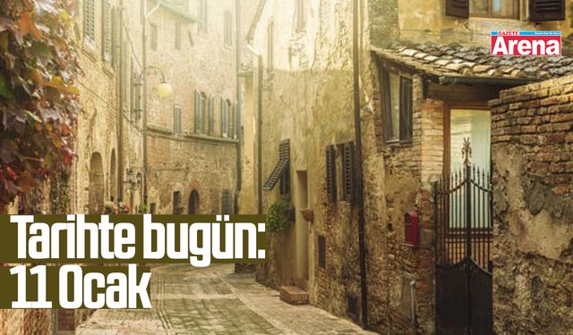 Tarihte bugün: 11 Ocak