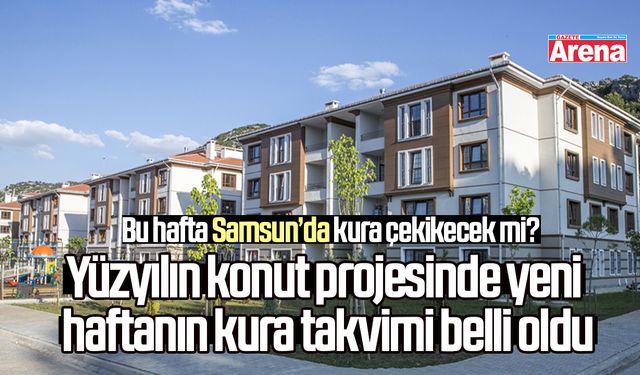 Yüzyılın konut projesinde yeni haftanın kura takvimi belli oldu