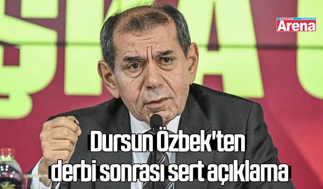 Dursun Özbek'ten derbi sonrası sert açıklama