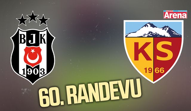 Beşiktaş ile Kayserispor 60. randevuda