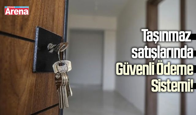 Taşınmaz satışlarında Güvenli Ödeme Sistemi!