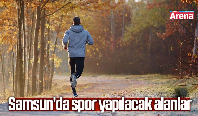 Samsun’da spor yapılacak alanlar