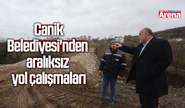 Canik Belediyesi'nden aralıksız yol çalışmaları