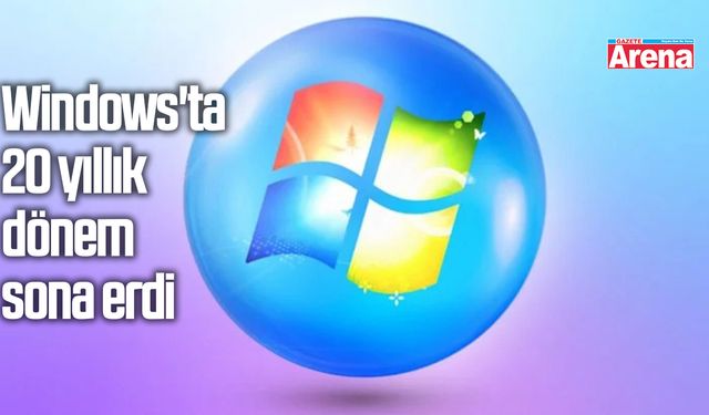 Windows'ta 20 yıllık dönem sona erdi