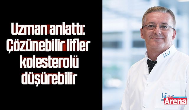 Uzman anlattı: Çözünebilir lifler kolesterolü düşürebilir