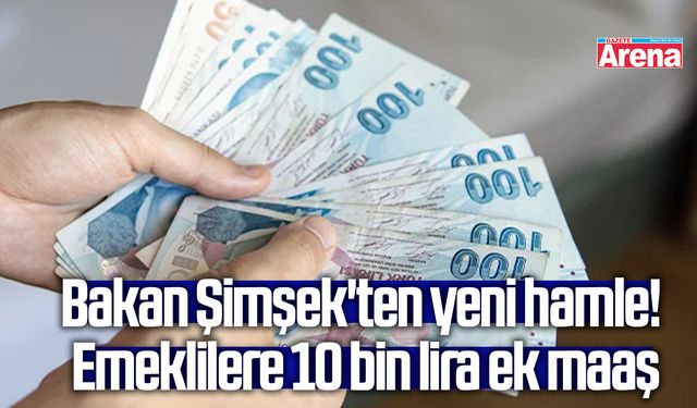 Bakan Şimşek'ten yeni hamle! Emeklilere 10 bin lira ek maaş