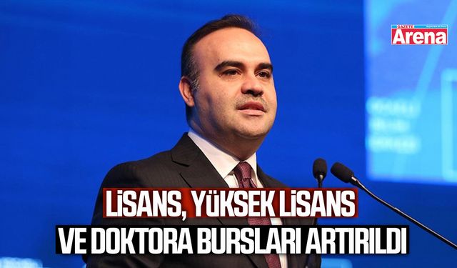 Lisans, yüksek lisans ve doktora bursları artırıldı