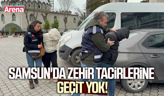 Samsun'da zehir tacirlerine geçit yok!