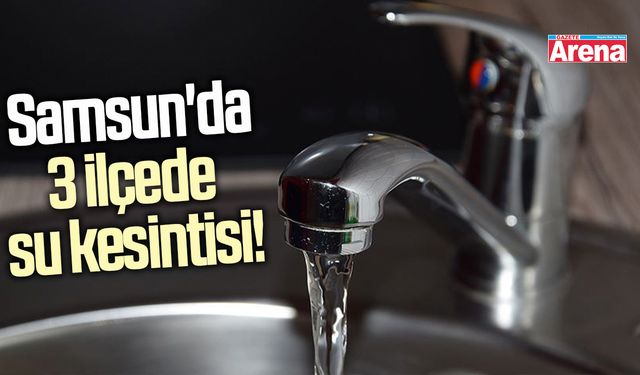 Samsun'da su kesintisi
