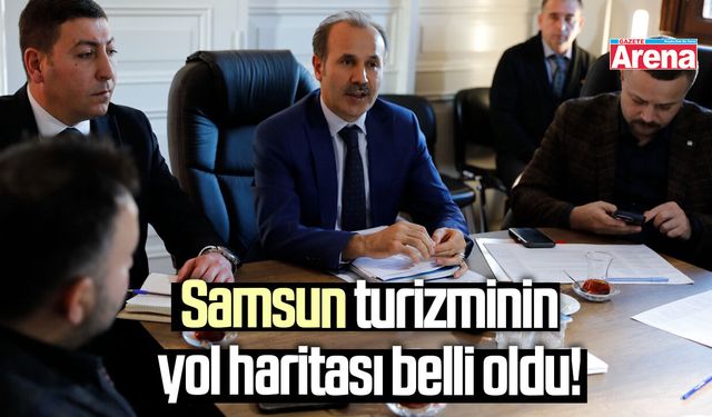 Samsun turizminin yol haritası belli oldu!