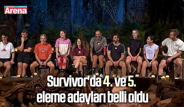 Survivor'da 4. ve 5. eleme adayları belli oldu