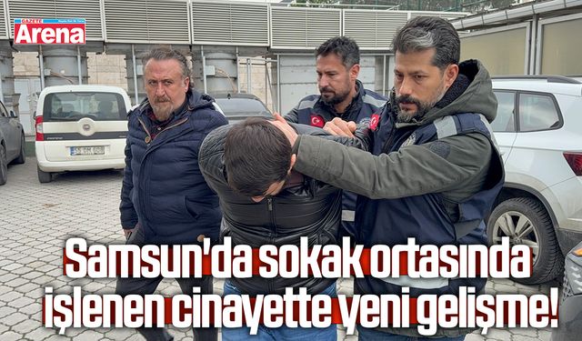 Samsun'da sokak ortasında işlenen cinayette yeni gelişme!