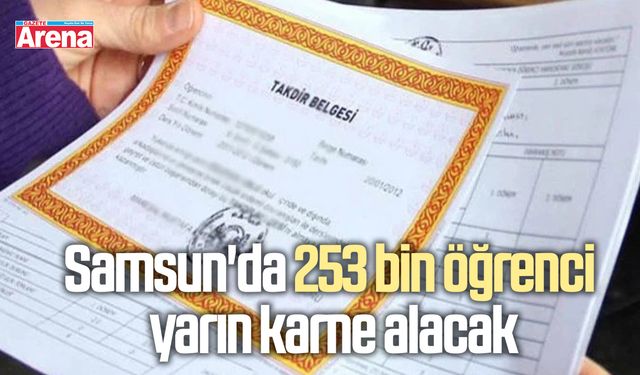 Samsun'da 253 bin öğrenci yarın karne alacak