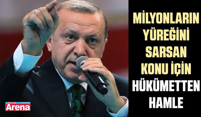 Milyonların yüreğini sarsan konu için hükümetten hamle