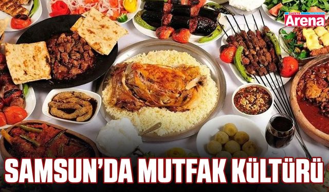 Samsun’da mutfak kültürü