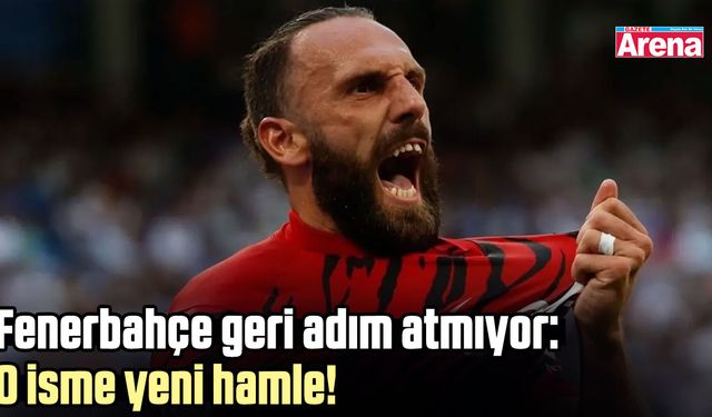 Fenerbahçe geri adım atmıyor: O isme yeni hamle!