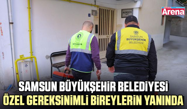 Büyükşehir Belediyesi özel gereksinimli bireylerin yanında