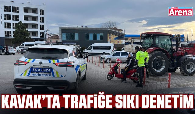 Kavak’ta sıkı trafik denetimi
