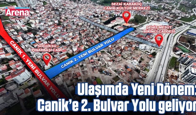 Ulaşımda yeni dönem: Canik'e 2. Bulvar Yolu geliyor