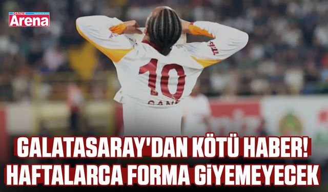 Galatasaray'dan kötü haber! Haftalarca forma giyemeyecek