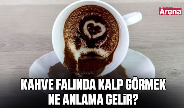 Kahve falında kalp görmek ne anlama gelir?