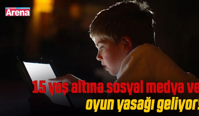 15 yaş altına sosyal medya ve oyun yasağı geliyor!