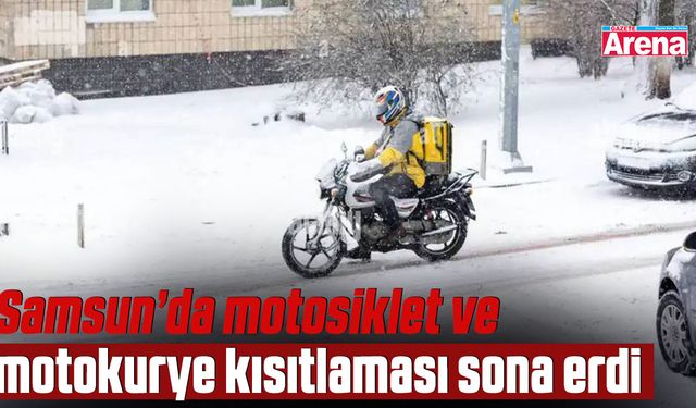 Samsun’da motosiklet ve motokurye kısıtlaması sona erdi