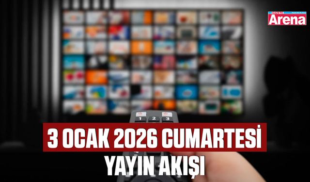 3 Ocak 2026 Cumartesi yayın akışı