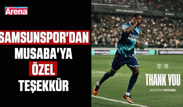 Samsunspor'dan Musaba'ya özel teşekkür