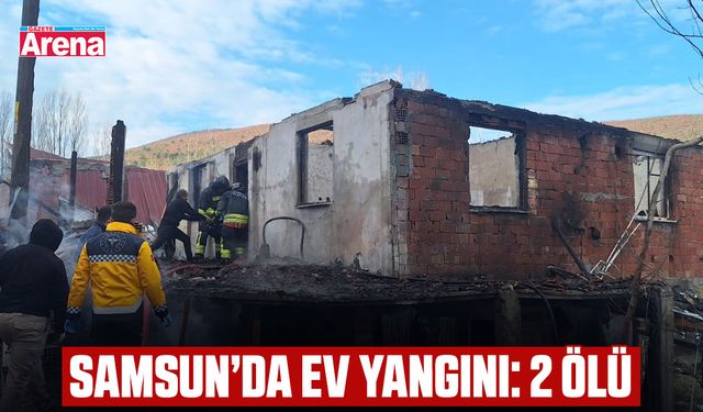 Samsun’da ev yangını: 2 ölü