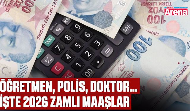 Öğretmen, Polis, Doktor… işte 2026 zamlı maaşlar