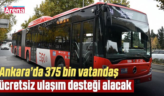 Ankara’da 375 bin vatandaş ücretsiz ulaşım desteği alacak