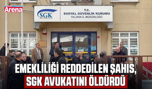 Emekliliği reddedilen şahıs, SGK avukatını öldürdü