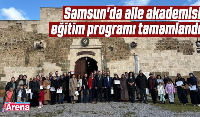 Samsun'da aile akademisi eğitim programı tamamlandı
