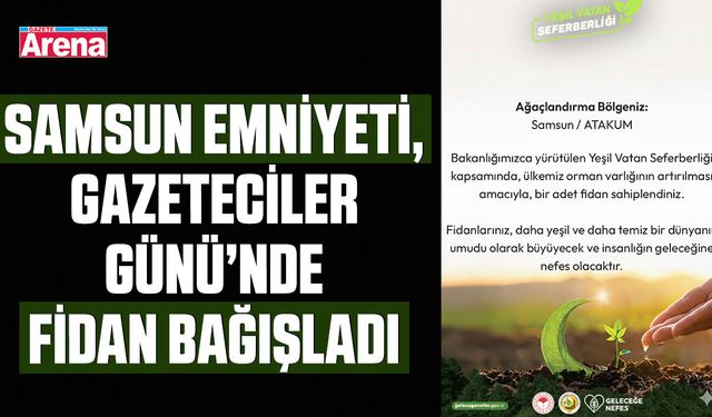 Samsun Emniyeti, Gazeteciler Günü’nde fidan bağışladı