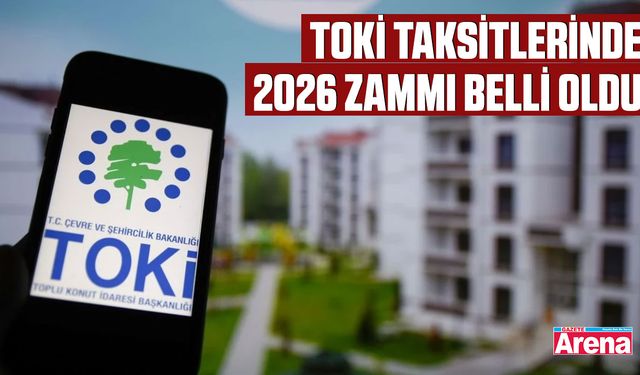 TOKİ taksitlerinde 2026 zammı belli oldu